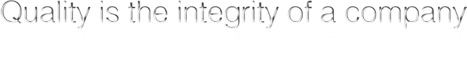 Quality is the integrity of a company